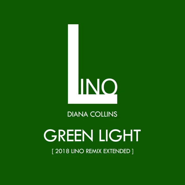 Green Light - 2018 Lino Remix Edit