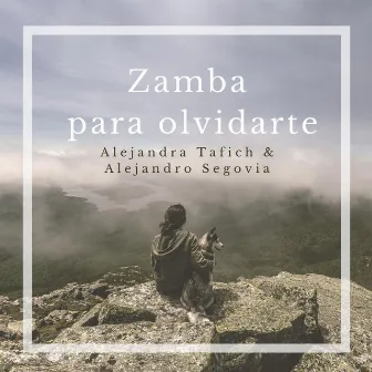 Zamba para Olvidarte by Alejandro Segovia