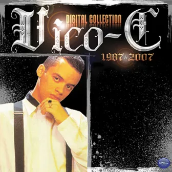 VICO-C Digital Collection 1987-2007 by Vico C