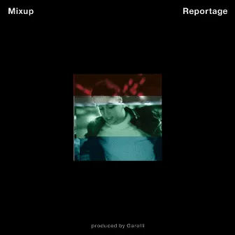 Reportage EP by Mixup