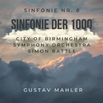 Mahler: Sinfonie der 1000 (Sinfonie Nr. 8) by City Of Birmingham Symphony Orchestra