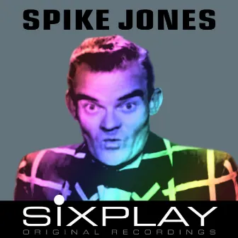 Six Play: Spike Jones - EP by Unknown Artist