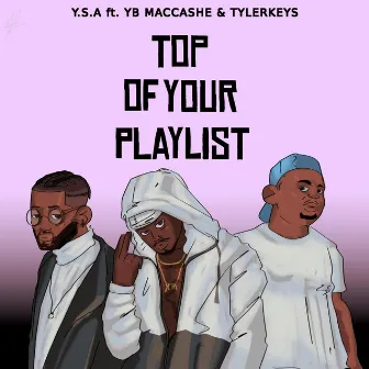 Top of Your Playlist by Y.S.A