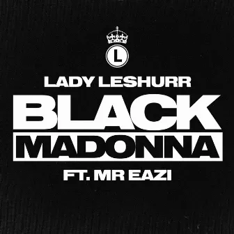 Black Madonna (feat. Mr Eazi) by Lady Leshurr