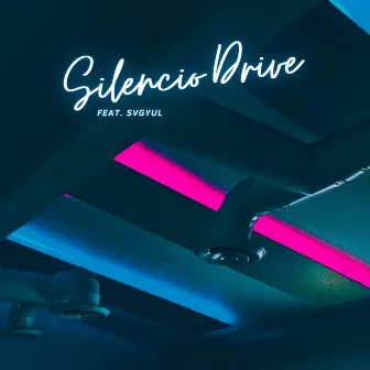 Silencio Drive by Svgyul