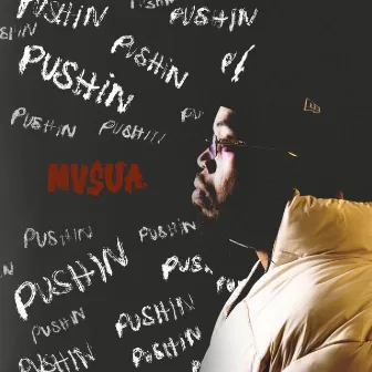 Pushin by Mvsua