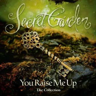 You Raise Me Up - The Collection by Secret Garden