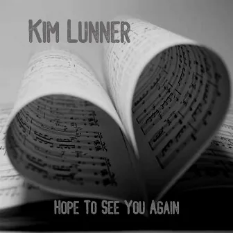 Hope to See You Again by Kim Lunner