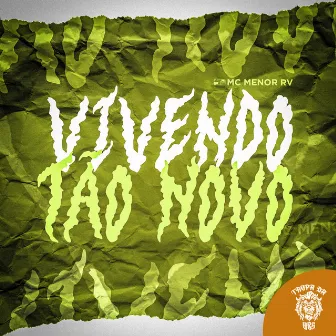 Vivendo Tão Novo by Mc Menor RV