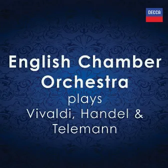 English Chamber Orchestra plays Vivaldi, Handel & Telemann by Georg Philipp Telemann