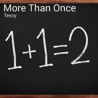 More Than Once by Teezy