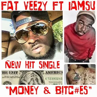 Money & Bitc#es - Maxi Single by Fat Veezy