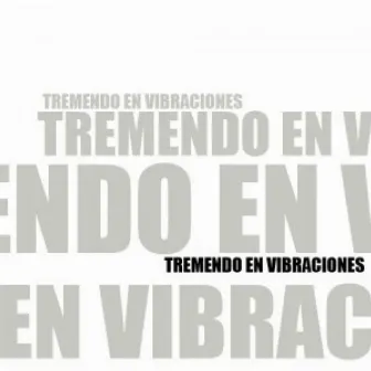 En Vibraciones by Tremendo