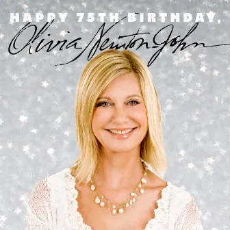 Happy 75th Birthday, Olivia Newton-John by Olivia Newton-John