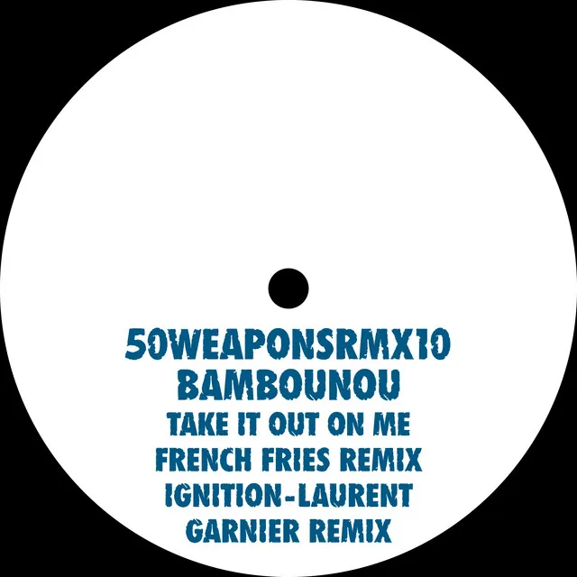 Take It Out On Me - French Fries Remix