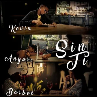 Sin Ti by Kevin Ice