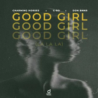 Good Girl (La La La) by Don Bnnr