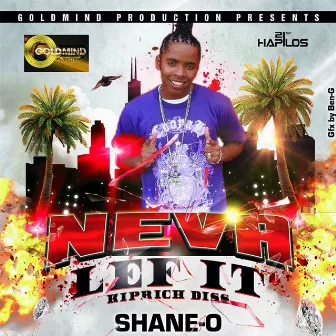 Never Lef It - Single by Shane-O