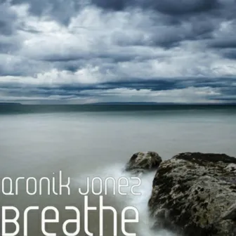 Breathe by Qronik Jonez