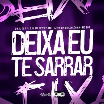 Deixa Eu Te Sarrar by Dj Vinicin do Concordia