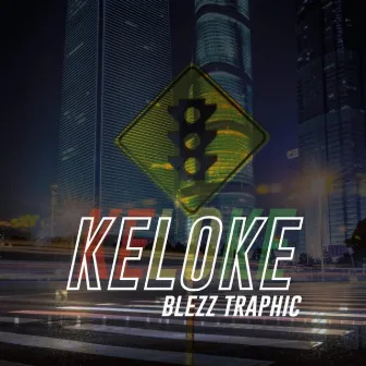 Keloke by Blezz Traphic