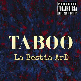 Taboo by La Bestia ArD