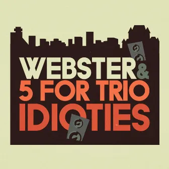 Idioties by 5 for Trio