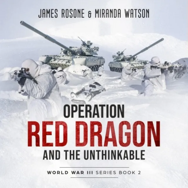 Chapter 27 - Operation Red Dragon and the Unthinkable - World War III Series, Book 2