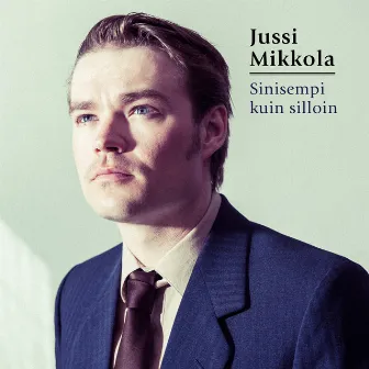 Sinisempi kuin silloin - Single by Jussi Mikkola