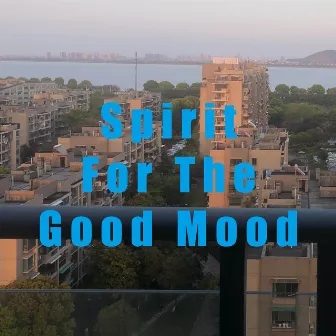 Spirit For The Good Mood by Tina