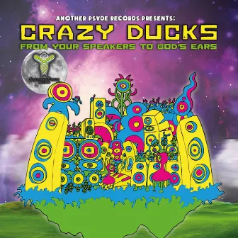 From Your Speakers To God's Ears by Crazy Ducks