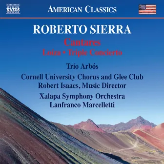 Roberto Sierra: Cantares, Loíza & Triple Concierto by Roberto Sierra