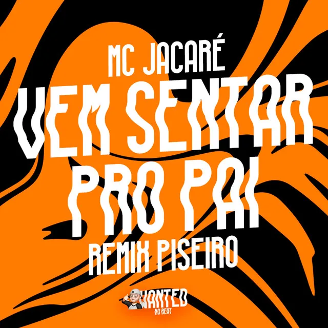 Vem Senta pro Pai (feat. Mc Jacaré)