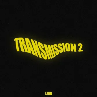 Transmission 2 by LFRB