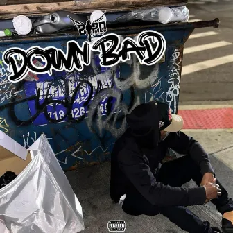 Down Bad by Byrd StayLow