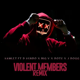 Violent Members Remix by J Dogg