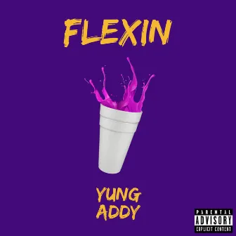 Flexin' by Yung Addy