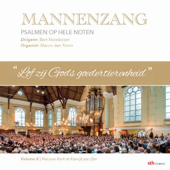 Lof zij Gods goedertierenheid | Vol. 8 | Mannenzang Katwijk by Marco den Toom