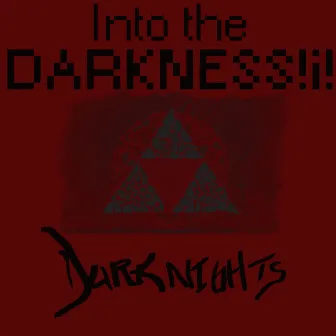 Into the Darkness!¡! by Darknights