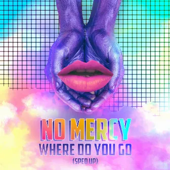 Where Do You Go (Re-Recorded - Sped Up) by No Mercy