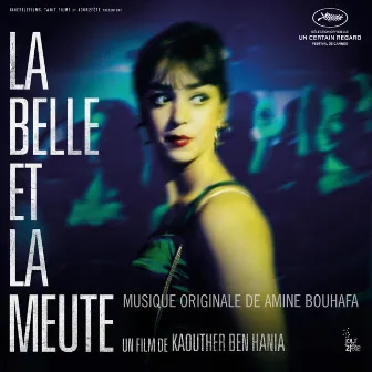 La Belle et la meute (Original Motion Picture Soundtrack) by Amine Bouhafa