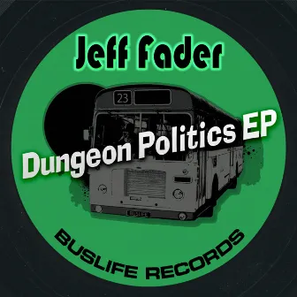 Dungeon Politics EP by Jeff Fader