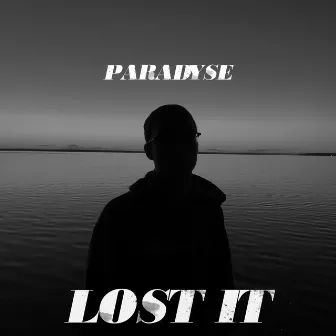 Lost It by Paradyse