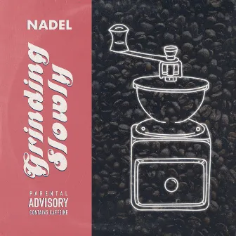 Grinding Slowly by Nadel