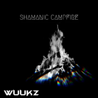 SHAMANIC FIRE by WUUKZ