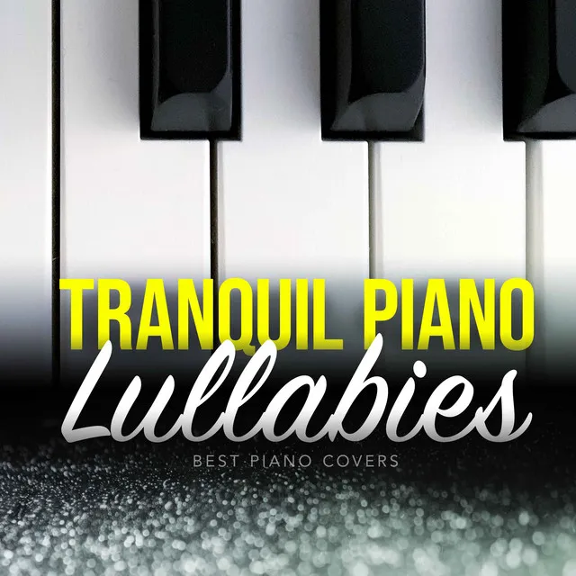 Tranquil Piano Lullabies