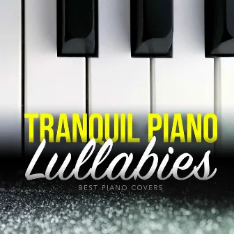 Tranquil Piano Lullabies by Unknown Artist