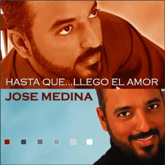 Hasta Que Llego El Amor by José Medina