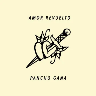 Amor Revuelto by Pancho Gana