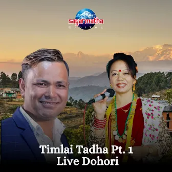 Timlai Tadha, Pt. 1 (Live Dohori) by Raju Pariyar